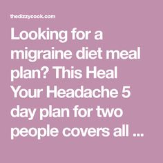 Looking for a migraine diet meal plan? This Heal Your Headache 5 day plan for two people covers all meals and snacks for migraine relief. Chia Pudding Breakfast, Lunch Wraps, Snickerdoodle Recipe, Primal Kitchen, Rotisserie Chicken Recipes, Cooking For One, Diet Meal