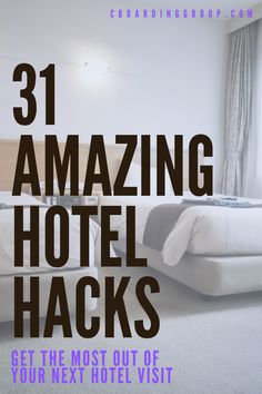 the words 31 amazing hotel hacks get the most out of your next hotel visit