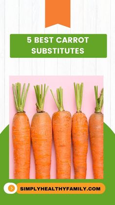 five carrots with the words 5 best carrot subtitutes