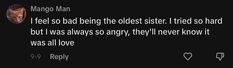 a tweet that reads, i feel so bad being the oldest sister i tried to hard but i was always angry, they'll never know it was all love