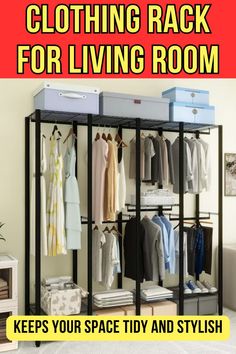 a rack with clothes hanging on it and the words, clothing rack for living room keeps your space tidy and stylish