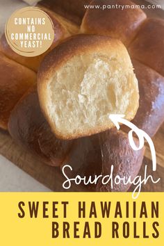 sweet hawaiian bread rolls on a cutting board with text overlay that reads sourdough, sweet hawaiian bread rolls