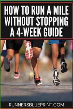 runners running down the road with text overlay reading how to run a mile without stopping a 4 - week guide