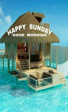 a floating house that says happy sunday good morning