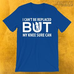 Knee Replacement Humor, Keep Going Quotes, Hospital Humor, Knee Replacement Surgery, Bad Knees