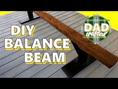 a wooden bench with the words diy balance beam in front of it and an image of