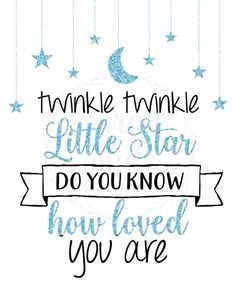 twinkle twinkle little star do you know how loved you are