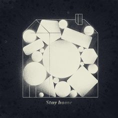 the cover art for stay home, which features geometric shapes and white text on a black background