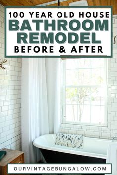 bathroom remodel before and after with text overlay that reads, 100 year old house bathroom remodel before and after