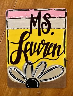 this is an image of a sign that says ms lauren