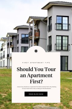 an apartment sign with the words should you tour an apartment first? in front of two story houses