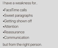 some type of text that says i have a weakness for facetime calls sweet paragraphs getting shown off attention ressurance communication but from the right person