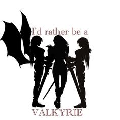 the silhouettes of two girls with bats and text that reads i'd rather be a valkyrite