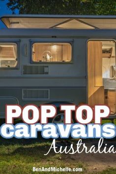 an rv with the words pop top caravans australia