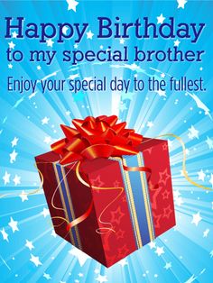 happy birthday to my special brother enjoy your special day to the fullest greeting card