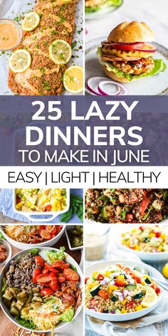 25 lazy dinners to make in summer easy light healthy dinner ideas for the whole family