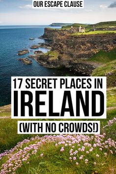 an image with the words 17 secret places in ireland with no crowds