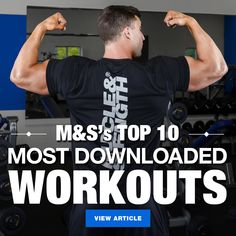 a man flexing his muscles with the words m & s top 10 most downloaded workouts