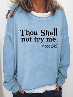 Women Funny Thou Shall Not Try Me Mood 24 7 Letter Casual Long Sleeve Top Easy 30 day return policy Thou Shall Not Try Me, Letter Sweatshirt, Try Me, Long Sleeve Tops Casual, Vintage Casual, Black Khakis, Cowgirl Style, Grey Sweatshirt, Casual Sweatshirt