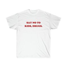 Say No To Kids Drugs T shirt Unisex Illegal Shirt Kawaii Baby Tee Y2K Aesthetic Shirt Indie Kid Top Euphoria Fashion Funny Slogan T shirt Feels soft under your foot and vivid colors won’t fade over time. Your rug will instantly add fashion to any room decor. Funny White T-shirt With Letter Print, Red T-shirt With Funny Text For Summer, Casual Shirt With Funny Text For Streetwear, White Print Slogan Shirt For Streetwear, Funny Slogan Shirt For Streetwear, Funny Text Print Streetwear Top, White T-shirt With Funny Text For Streetwear, Funny Unisex Graphic Print Shirt, Unisex Funny Graphic Print Shirt