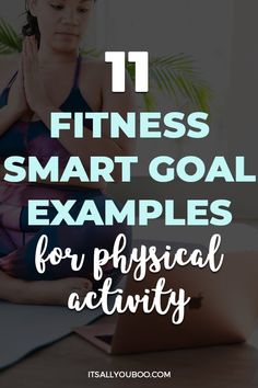 11 Fitness SMART Goal Examples for More Physical Activity with a woman exercising Smart Fitness Goals, Fitness Goals List, Smart Goals Examples, Goal Examples, Smart Goal Setting, Work Goals, Smart Goals, Physical Activity