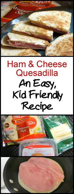 ham and cheese quesadilla is an easy kid friendly recipe for the whole family