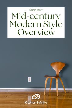 a chair sitting in front of a blue wall with the words mid century modern style overview