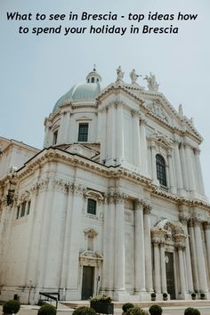 an old church with the words what to see in brescia - top ideas how to spend your holiday in brescia