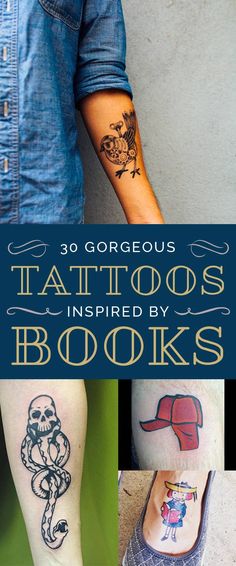 tattoos inspired by books are featured in this book cover image with the title, 30 gorgeous tattoos inspired by books