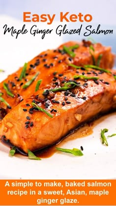 the cover of easy keto maple ginger glazed salmon is shown on a white plate