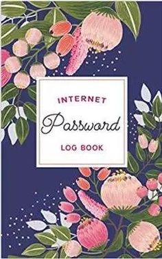 the internet password log book with flowers and leaves on it's front cover