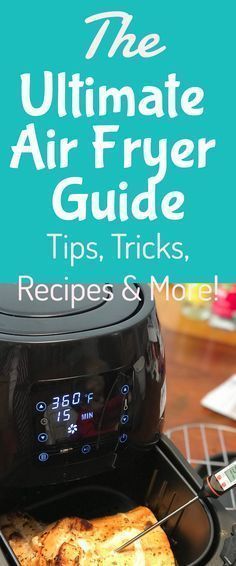 the ultimate air fryer guide tips tricks and more