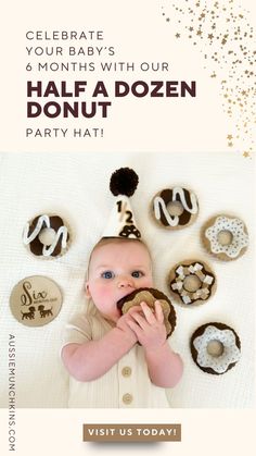 a baby with donuts in front of it and the words celebrate your baby's 6 months with our half a dozen party hat