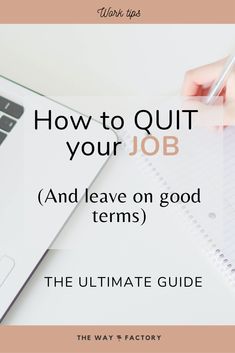 a person writing on a notebook with the title how to quit your job and leave on good items