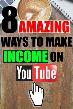 a cup of coffee with the words 8 amazing ways to make money on youtube