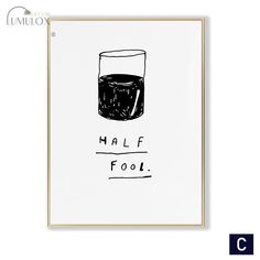 a black and white poster with the words half fool written on it, in front of a