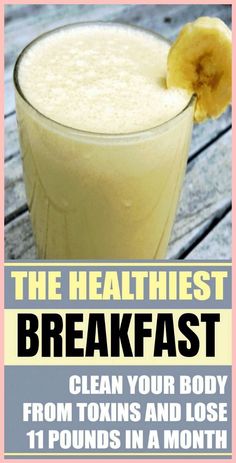 the healthiest breakfast clean your body from toxins and lose 11 pounds in a month