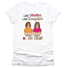 Celebrate the quirky similarities between you and your daughter with our "Like Mother, Like Daughter, Oh Crap" t-shirt! This fun and personalized tee is perfect for wearing as matching outfits. Customize it with both your avatars and names to capture your unique bond. It’s a humorous way to show off your mother-daughter relationship, ideal for daily wear or as a gift. Funny Short Sleeve Tops For Mother's Day, Funny Screen Print T-shirt For Mother's Day, Funny Mother's Day Screen Print T-shirt, Funny Mother's Day T-shirt With Screen Print, Mother's Day Graphic Tee With Funny Text, Mother's Day Funny Text Graphic Tee, Funny Short Sleeve T-shirt For Mother's Day, Funny Pre-shrunk Tops For Mother's Day, Funny Text Print T-shirt For Mother's Day