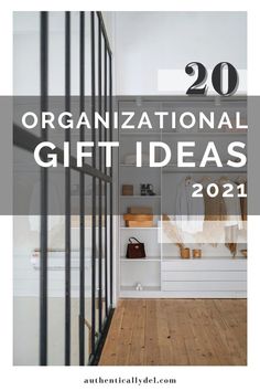 the words, 20 organizational gift ideas in front of an image of a room with white walls