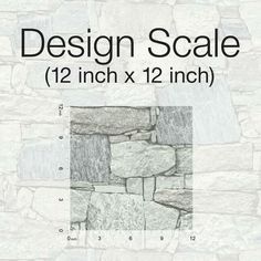 a stone wall with the text design scale 12 inches x 12 inches in front of it