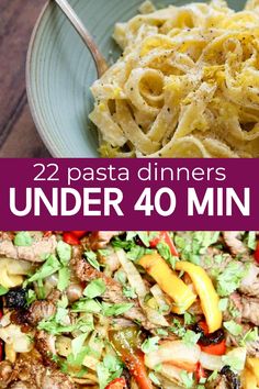 pasta dinner with meat and vegetables on the side, next to text overlay that reads 22 pasta dinners under 40 min