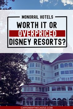 a large white building with red trim and the words monorail hotels worth it or overpried disney resort?