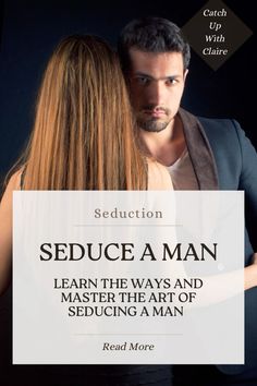 Simply enhancing your seductive skills, and mastering the art of seduction can be both exciting and empowering. Learn how to seduce a man #seduce #seduction #seduceaman #artofseduction #lovelife #relationshipblog #relationshipadvise #catchupwithclaire