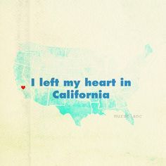 i left my heart in california poster with blue watercolor map and red heart on white background