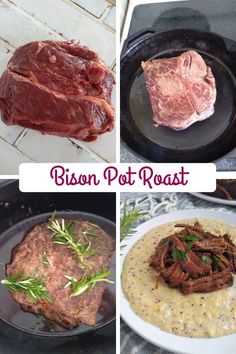 four pictures of different types of meat in various pans with the words bison pot roast on them