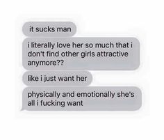 two texts that say it sucks man i literally love her so much that i don't find other girls attractive anymore