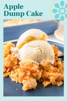 an advertisement for apple dump cake on a plate with ice cream in the top and bottom