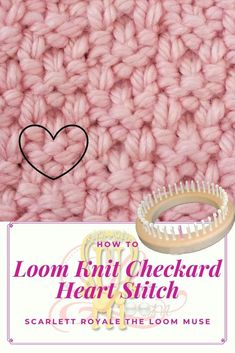 how to loom knit checkard heart stitch