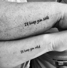 two people with tattoos on their arms that say, i'll keep you safe