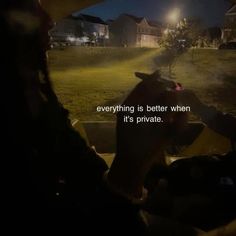 two people sitting in a car at night with the caption everything is better when it's private